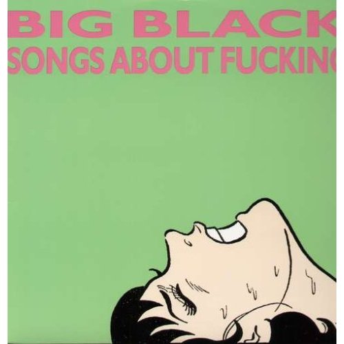 big-black-songs-about-fucking